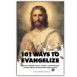 101 Ways to Evangelize