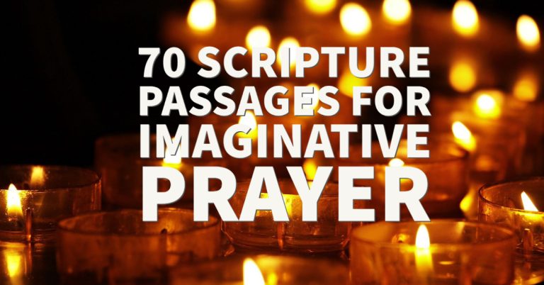 70 Scripture Passages for Imaginative Prayer