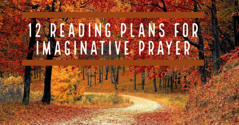 12 Reading Plans for Imaginative Prayer