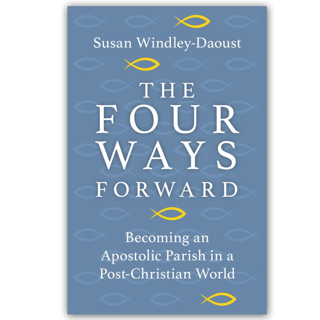 BOOK COVER: The Four Ways Forward: Becoming an Apostolic Parish in a Post-Christian World